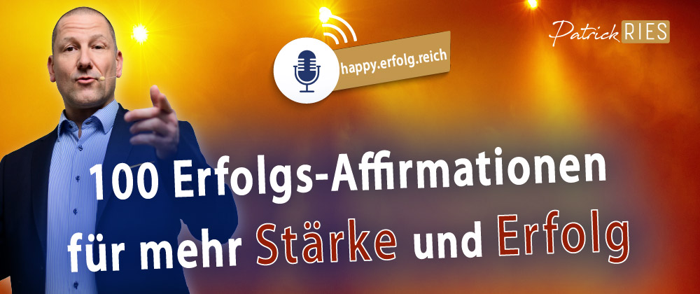 Podcast happy.erfolg.reich - 100 Affirmationen für mehr Klarheit und Erfolg